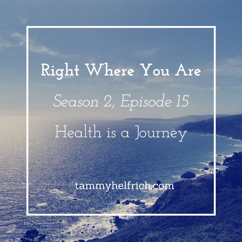Right Where You AreSeason 2, Episode 15Health is a Journey