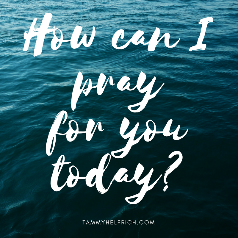 How can I pray for you today?